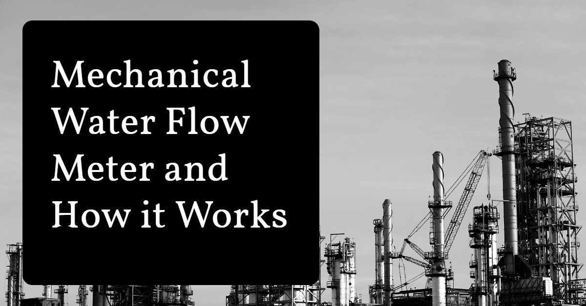 Mechanical Water Flow Meter and How it Works